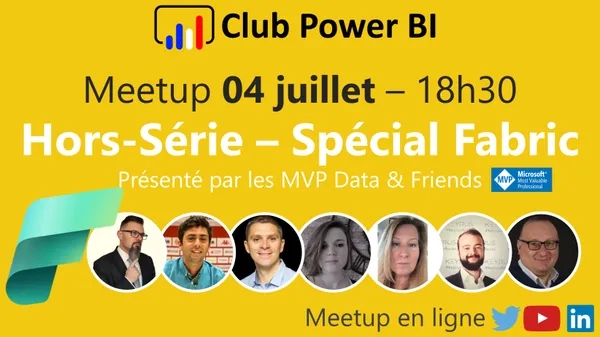 Meetup du Club Power BI, Hors-Série spécial Microsoft Fabric
