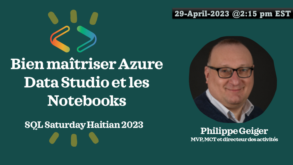SQL Saturday Haïti 2023, Bien maîtriser Azure Data Studio et les Notebooks